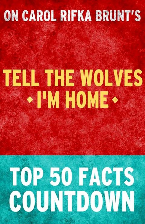 Tell the Wolves I'm Home - Top 50 Facts Countdown(Kobo/電子書)