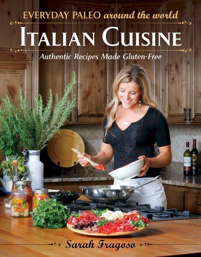  Everyday Paleo Around the World: Italian Cuisine(Kobo/電子書)