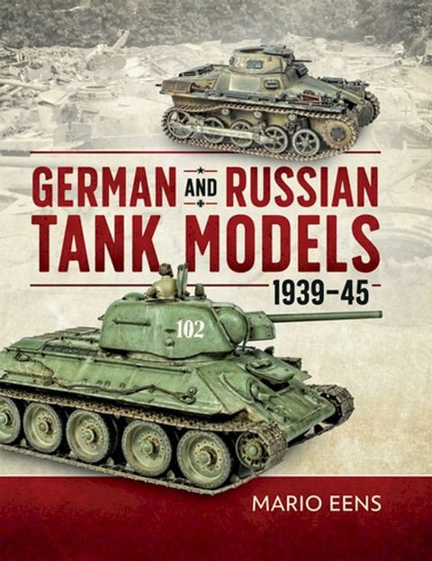 German and Russian Tank Models, 1939–45(Kobo/電子書)