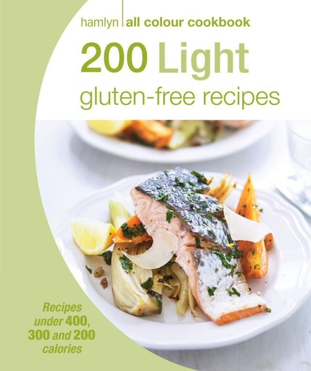  Hamlyn All Colour Cookery: 200 Light Gluten-free Recipes(Kobo/電子書)