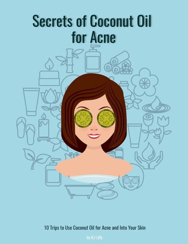  Secrets of Coconut Oil for Acne(Kobo/電子書)