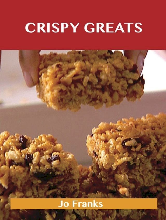  Crispy Greats: Delicious Crispy Recipes, The Top 97 Crispy Recipes(Kobo/電子書)