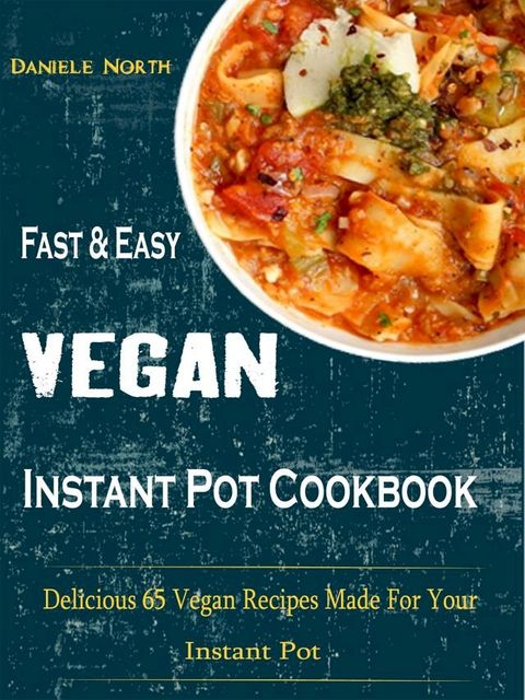 Fast & Easy Vegan Instant Pot Cookbook(Kobo/電子書)