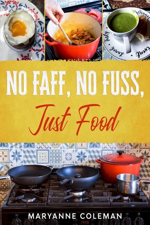 No Faff, No Fuss, Just Food(Kobo/電子書)