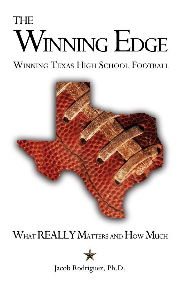  The Winning Edge: Winning Texas High School Football, What Really Matters and How Much(Kobo/電子書)