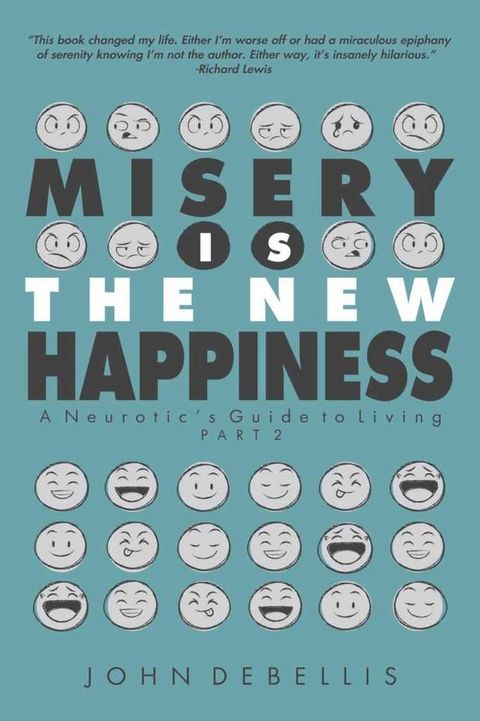 MISERY IS THE NEW HAPPINESS: The Neurotic's Guide to Living - Book 2(Kobo/電子書)