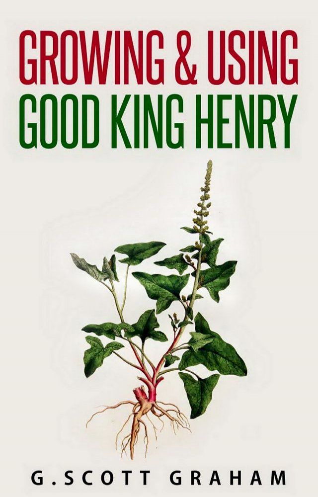  Growing & Using Good King Henry(Kobo/電子書)