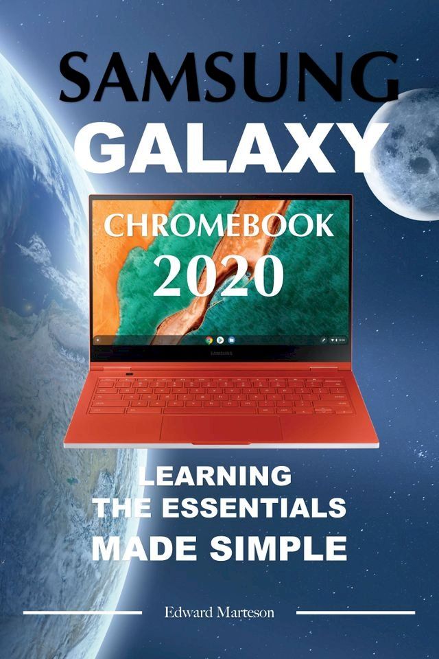  Samsung Galaxy Chromebook 2020: Learning the Essentials Made Simple(Kobo/電子書)