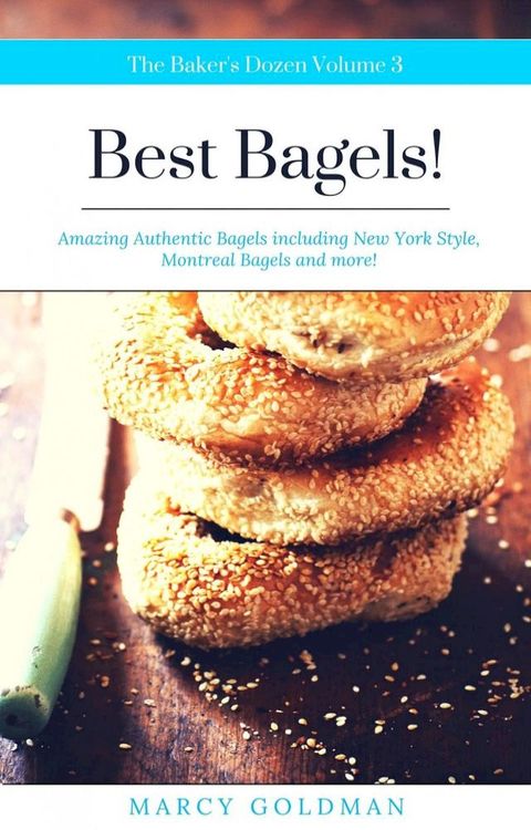 The Baker's Dozen Best Bagels(Kobo/電子書)