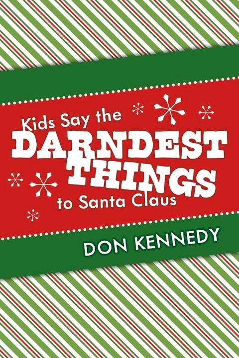 Kids Say the Darndest Things to Santa Claus(Kobo/電子書)