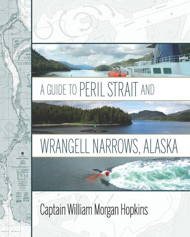  A Guide to Peril Strait and Wrangell Narrows, Alaska(Kobo/電子書)