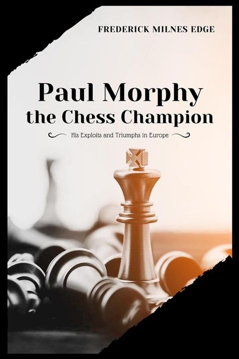 Paul Morphy, the Chess Champion(Kobo/電子書)