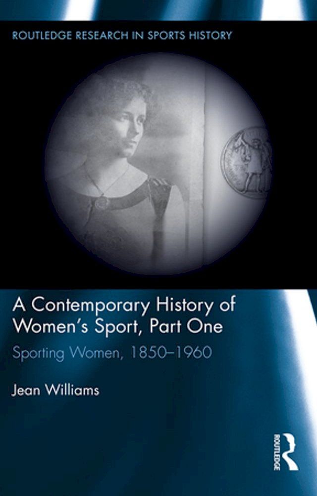  A Contemporary History of Women's Sport, Part One(Kobo/電子書)