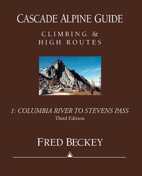 Cascade Alpine Guide: Columbia River to Stevens Pass(Kobo/電子書)