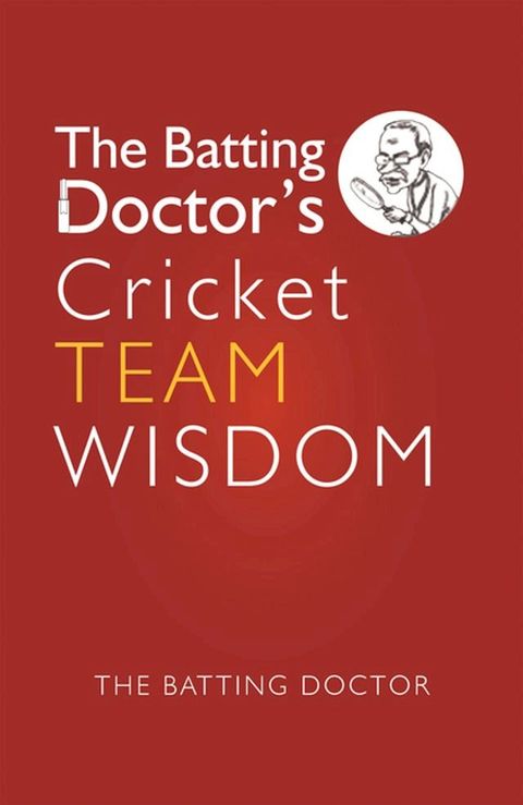 The Batting Doctors Cricket Team Wisdom(Kobo/電子書)