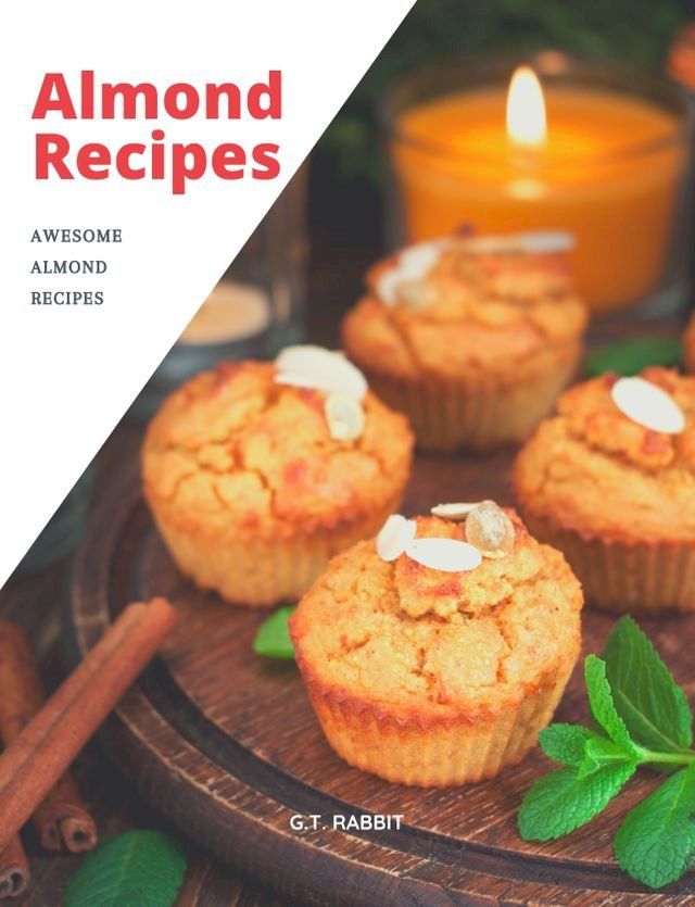  Almond Recipes(Kobo/電子書)