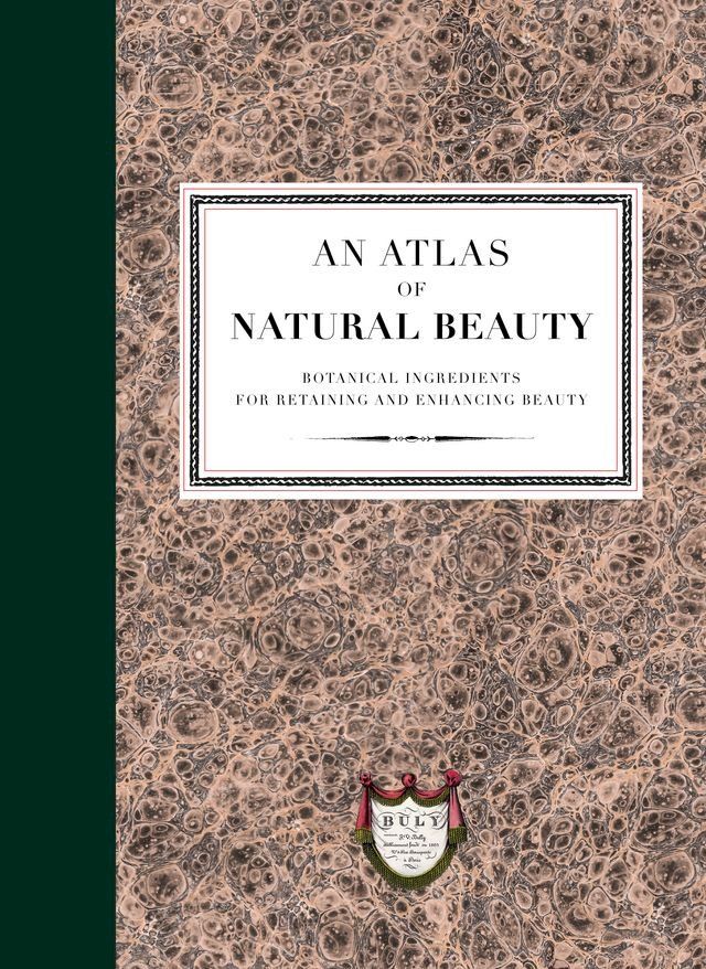  An Atlas of Natural Beauty: Botanical ingredients for retaining and enhancing beauty(Kobo/電子書)