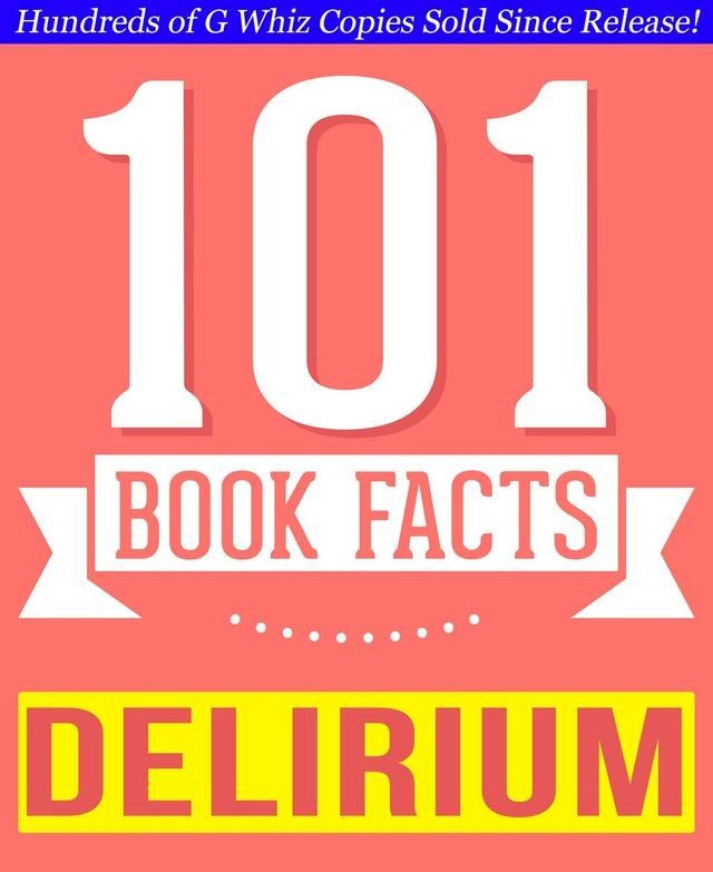  The Delirium Series - 101 Amazingly True Facts You Didn't Know(Kobo/電子書)