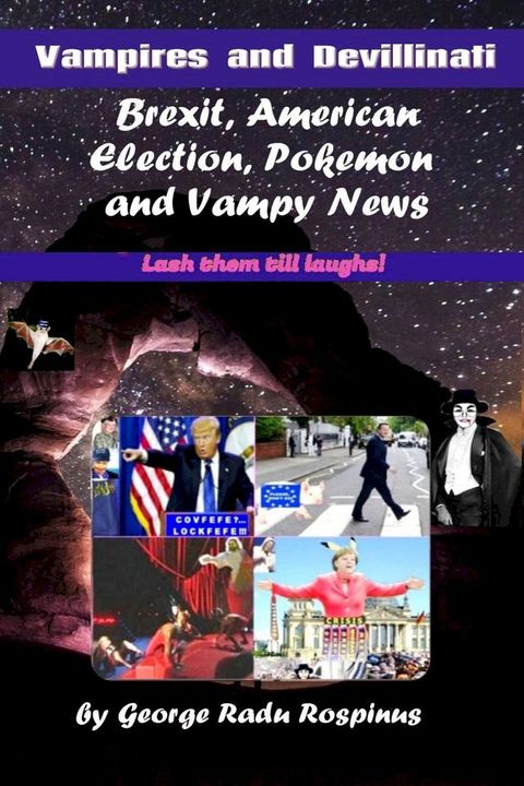 Vampires and Devillinati: Brexit, American Election, Pokemon and Vampy News(Kobo/電子書)