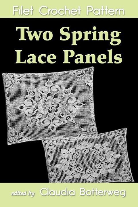 Two Spring Lace Panels Filet Crochet Pattern(Kobo/電子書)