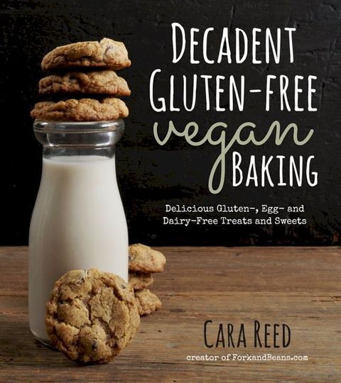 Decadent Gluten-Free Vegan Baking(Kobo/電子書)