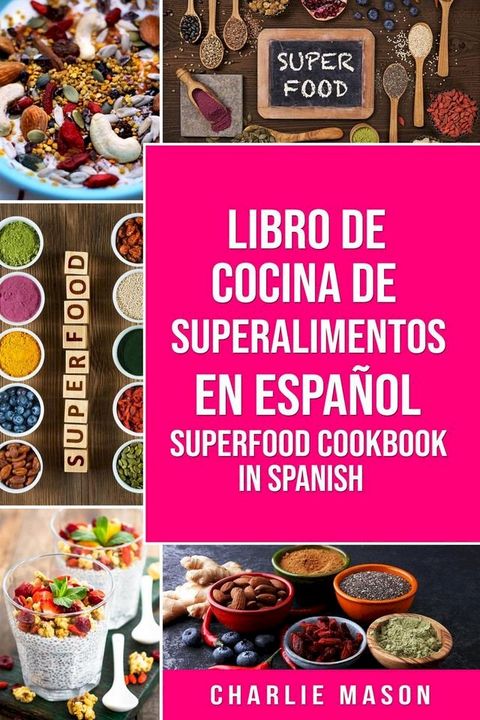 Libro de Cocina de Superalimentos En Español/ Superfood Cookbook In Spanish(Kobo/電子書)