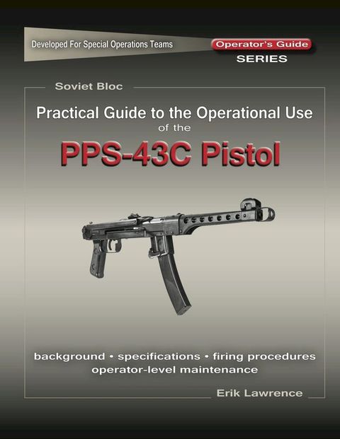 Practical Guide to the Use of the SEMI-AUTO PPS-43C Pistol/SBR(Kobo/電子書)