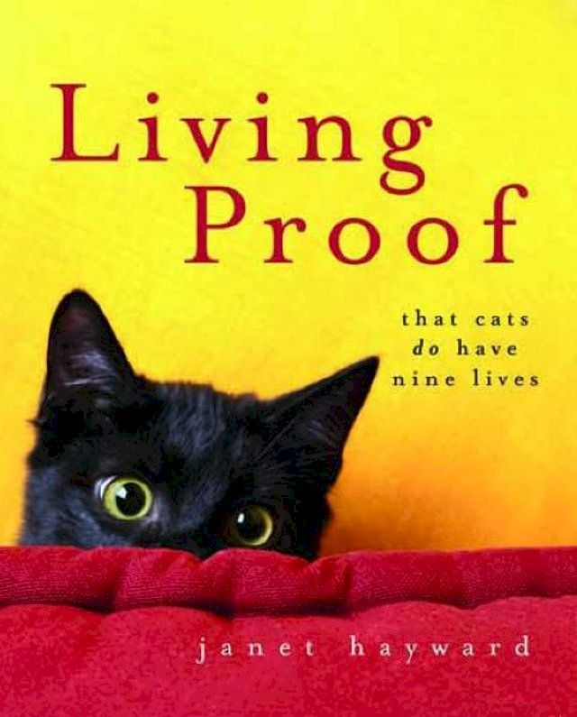  Living Proof: That cats do have nine lives(Kobo/電子書)