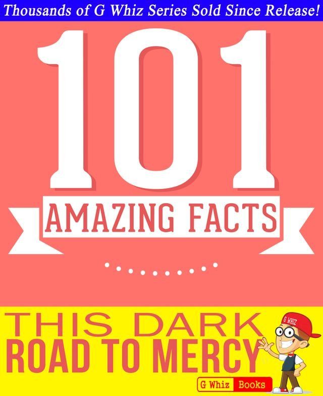  This Dark Road to Mercy - 101 Amazing Facts You Didn't Know(Kobo/電子書)