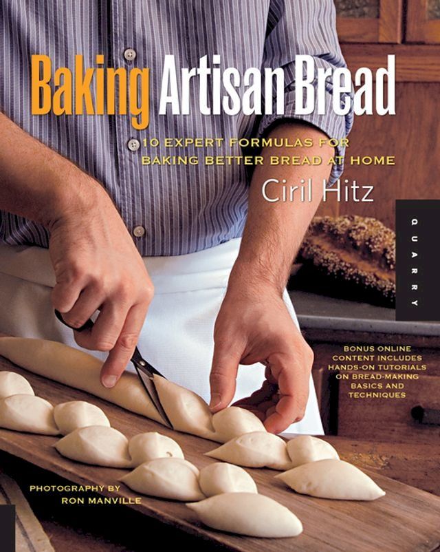  Baking Artisan Bread: 10 Expert Formulas for Baking Better Bread at Home(Kobo/電子書)