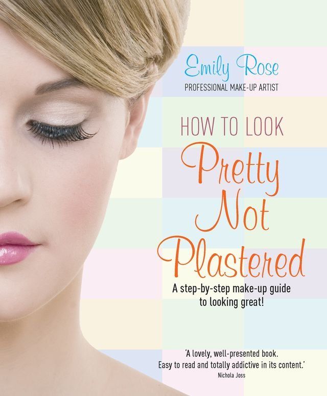  How To Look Pretty Not Plastered(Kobo/電子書)