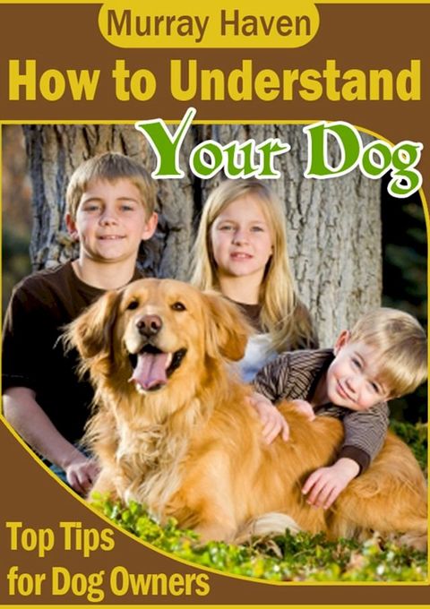 How To Understand Your Dog(Kobo/電子書)