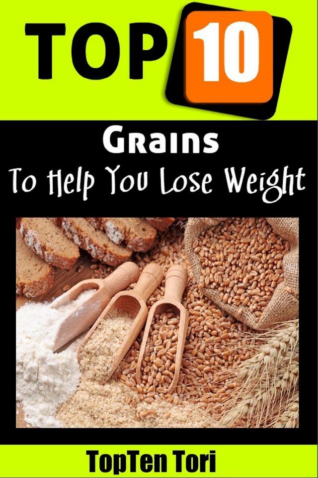  Top 10 Grains To Help You Lose Weight(Kobo/電子書)