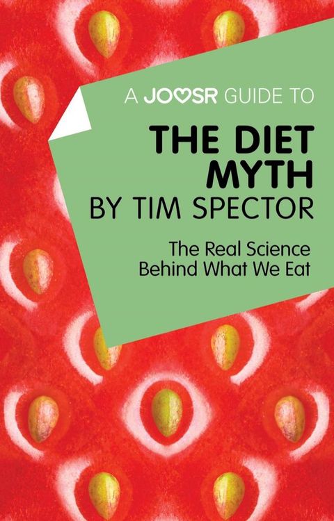 A Joosr Guide to… The Diet Myth by Tim Spector: The Real Science Behind What We Eat(Kobo/電子書)