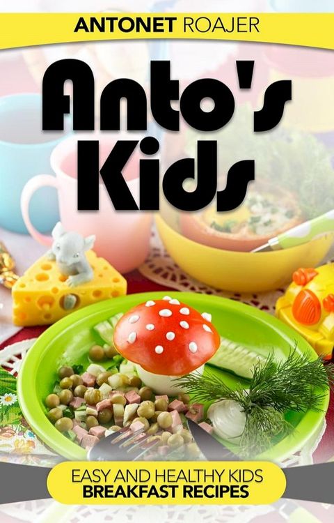 Healthy Kids Breakfast Recipes(Kobo/電子書)