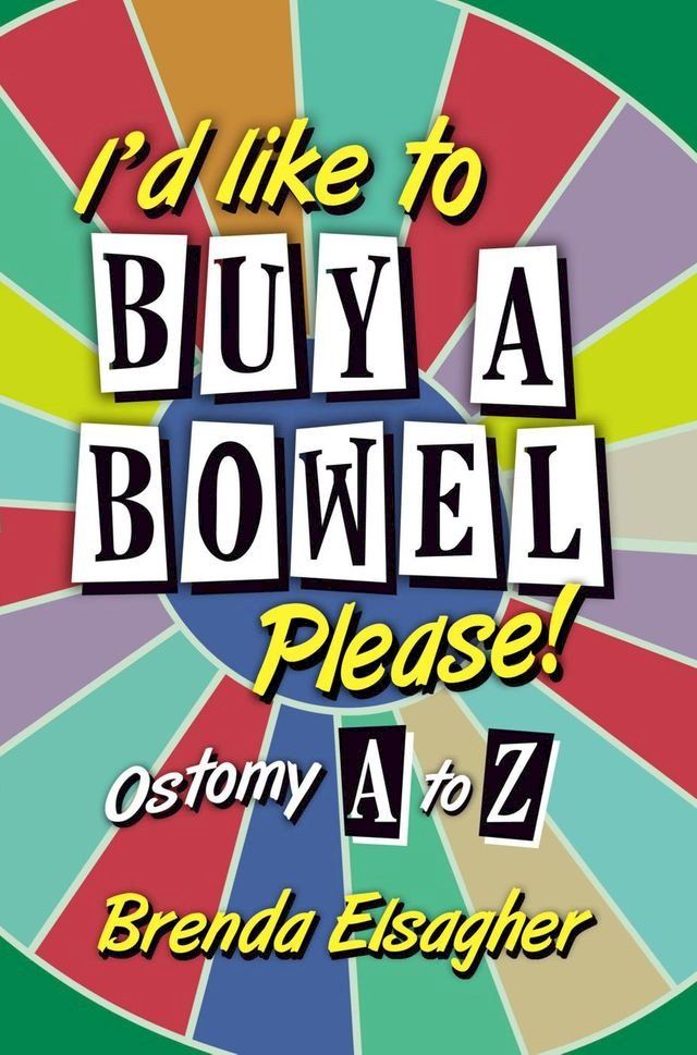  I'd Like to Buy a Bowel, Please!: Ostomy A to Z(Kobo/電子書)