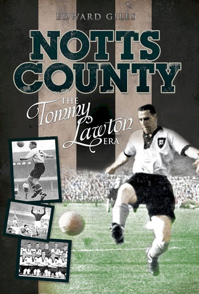  Notts County: The Tommy Lawton Era(Kobo/電子書)