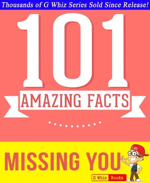 Missing You - 101 Amazing Facts You Didn't Know(Kobo/電子書)