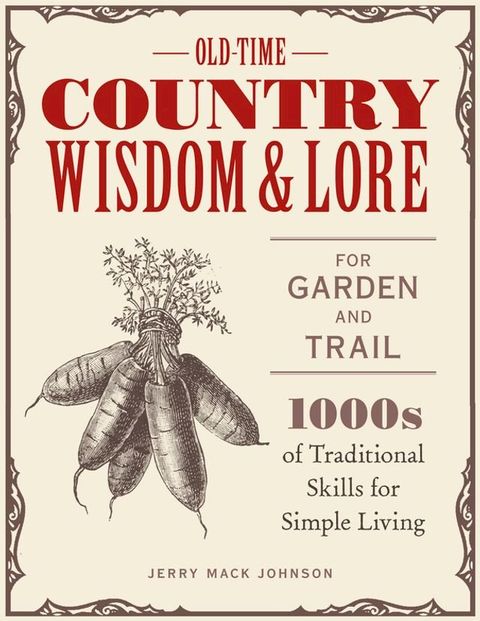 Old-Time Country Wisdom and Lore for Garden and Trail(Kobo/電子書)