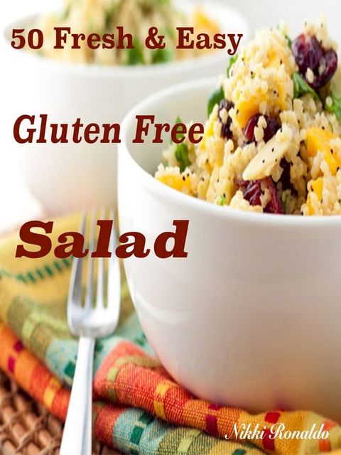 50 Fresh & Easy Gluten Free Salad(Kobo/電子書)