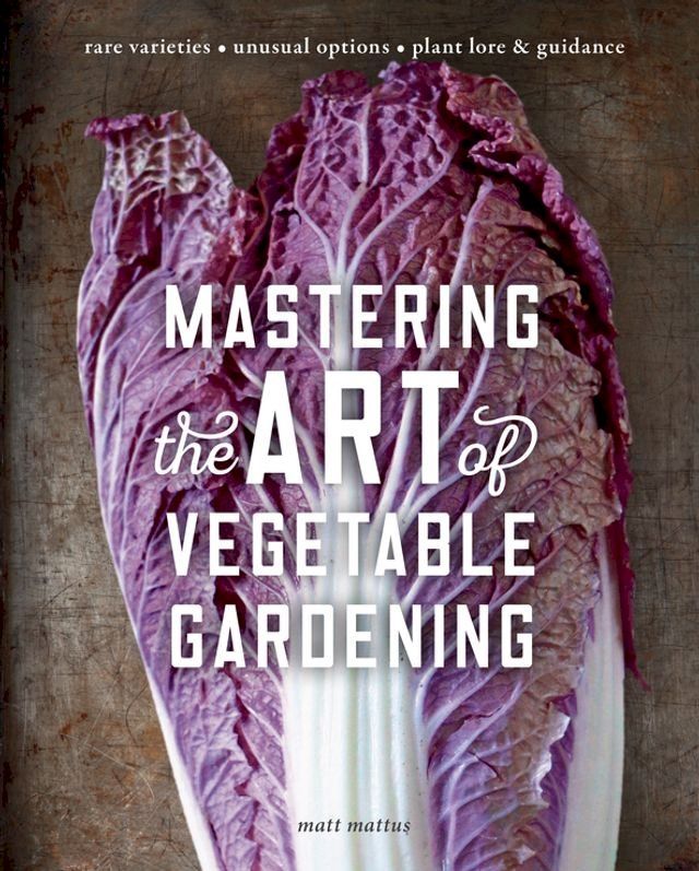  Mastering the Art of Vegetable Gardening(Kobo/電子書)