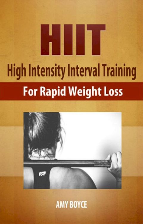 HIIT: High Intensity Interval Training for Rapid Weight Loss(Kobo/電子書)