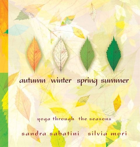 Autumn, Winter, Spring, Summer: yoga through the seasons(Kobo/電子書)