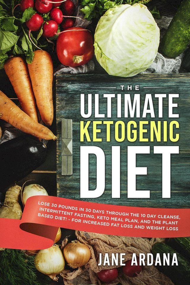  The Ultimate Ketogenic Diet(Kobo/電子書)