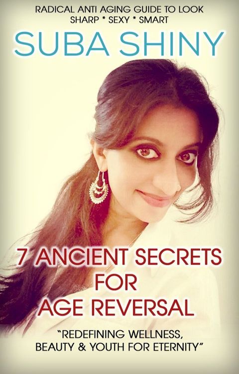 7 Ancient Secrets For Age Reversal(Kobo/電子書)