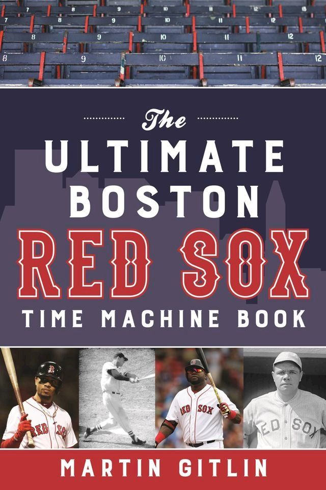  The Ultimate Boston Red Sox Time Machine Book(Kobo/電子書)