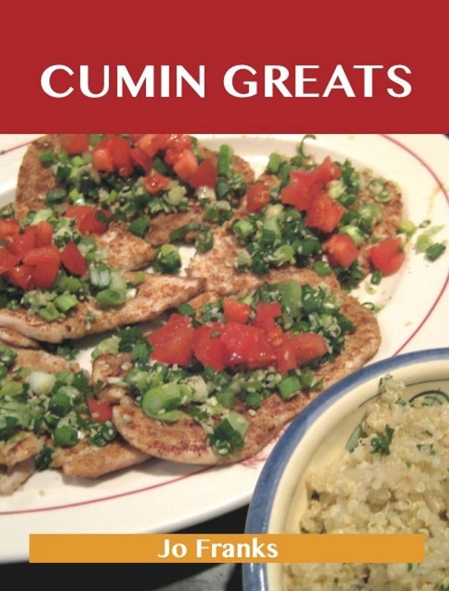  Cumin Greats: Delicious Cumin Recipes, The Top 38 Cumin Recipes(Kobo/電子書)