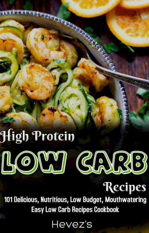 High Protein Low Carb Recipes(Kobo/電子書)