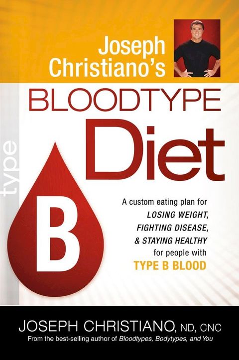 Joseph Christiano's Bloodtype Diet B(Kobo/電子書)