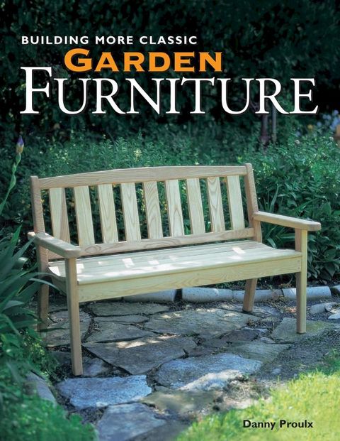 Building More Classic Garden Furniture(Kobo/電子書)